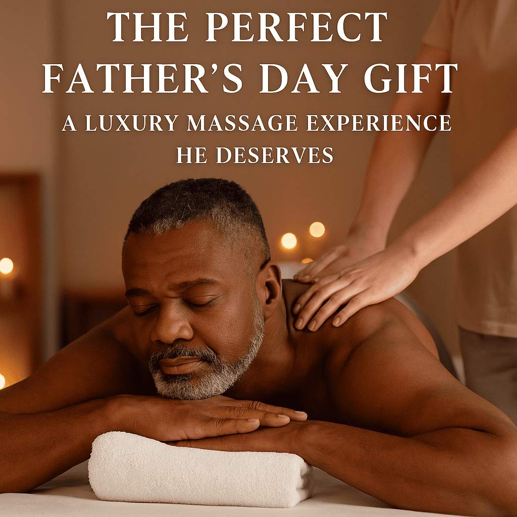 The Perfect Fathers Day Gift in Denver A Luxury Massage Experience He Deserves